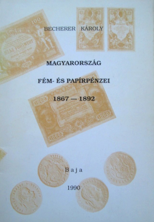 Becherer Károly: Magyar Érme katalógus 1867-1892