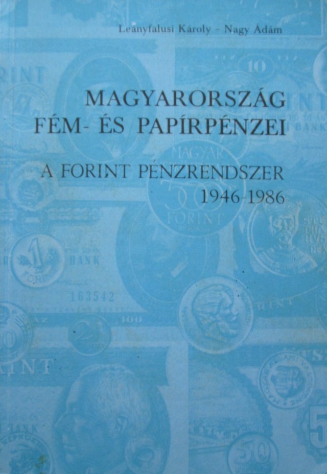 Leányfalusi Károly és Nagy Ádám: Magyarország fém- és papírpénzei 1946-1986